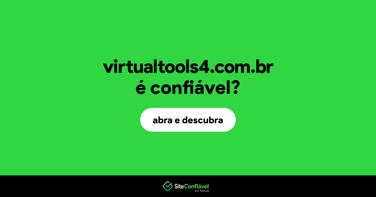 O site virtualtools4.com.br é confiável?