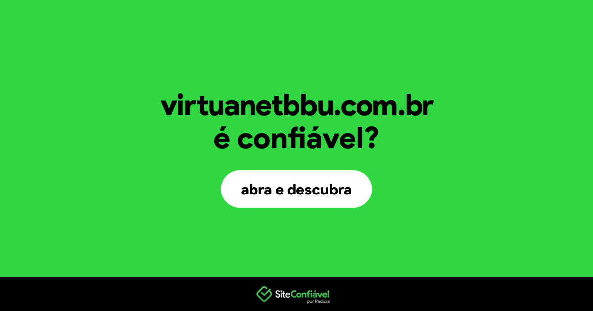O site virtuanetbbu.com.br é confiável?