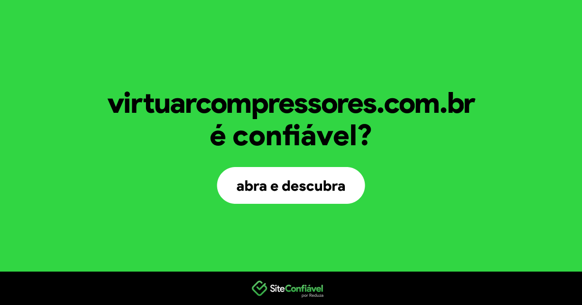 O site virtuarcompressores.com.br é confiável?