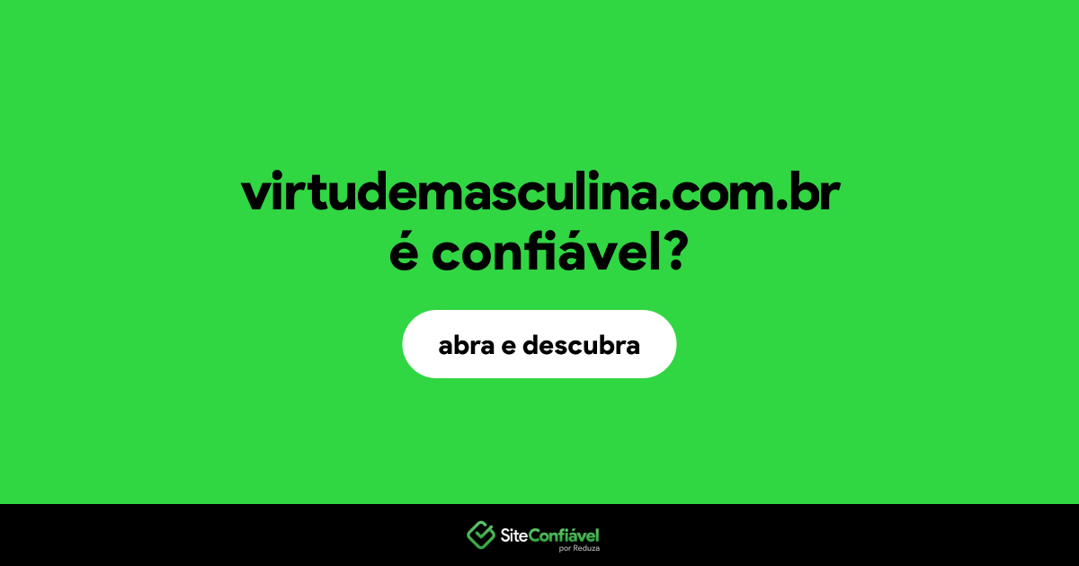 O site virtudemasculina.com.br é confiável?