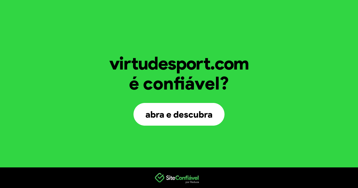 O site virtudesport.com é confiável?