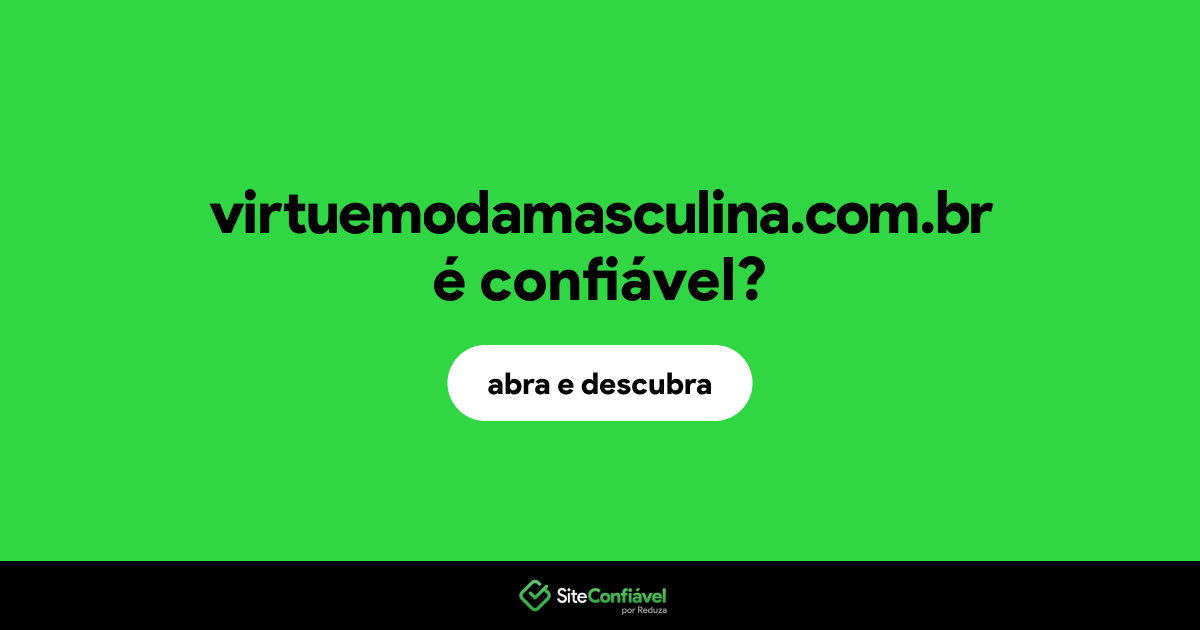 O site virtuemodamasculina.com.br é confiável?