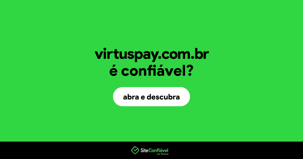 O site virtuspay.com.br é confiável?