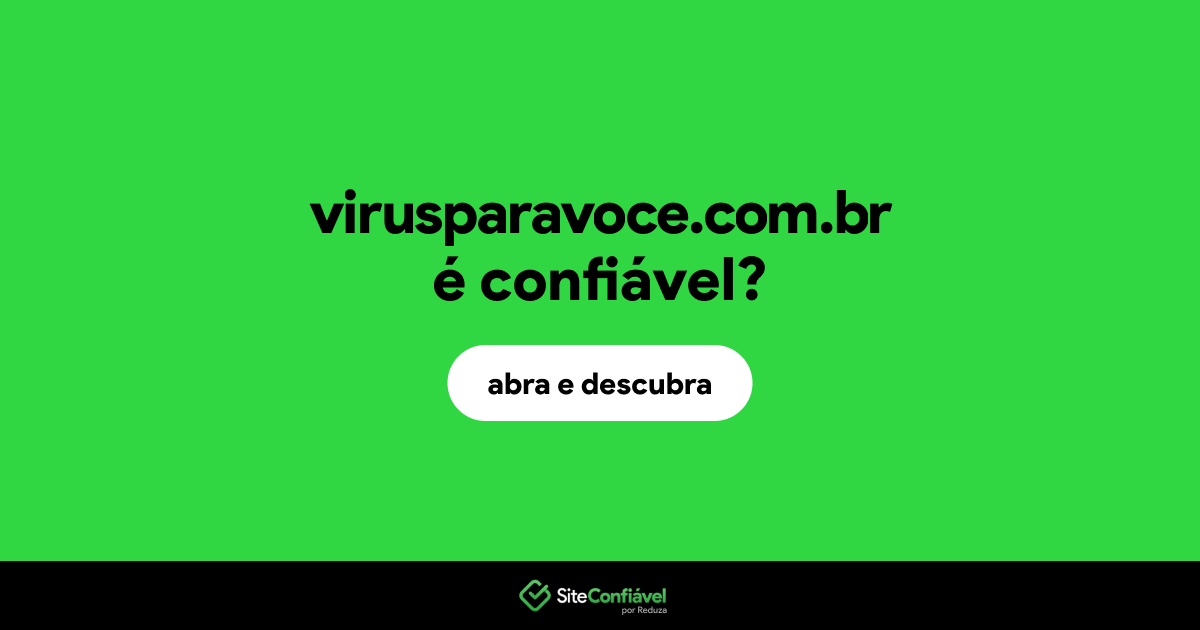 O site virusparavoce.com.br é confiável?