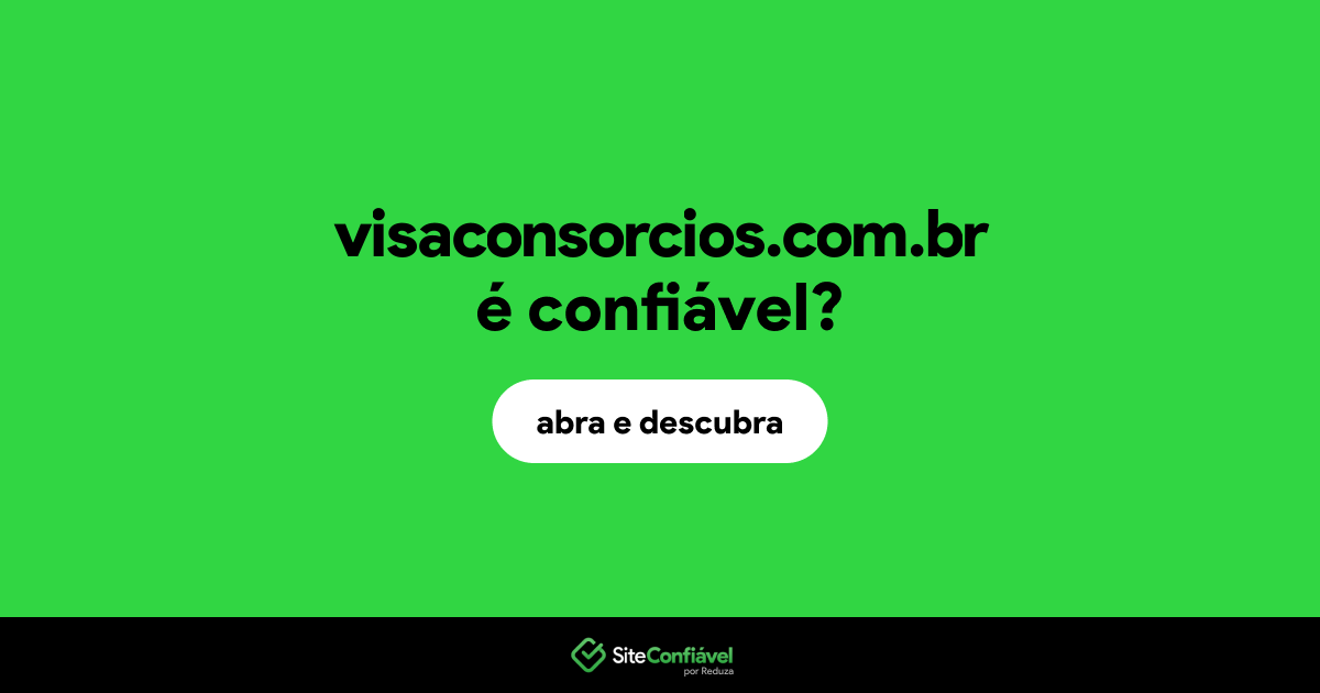 O site visaconsorcios.com.br é confiável?