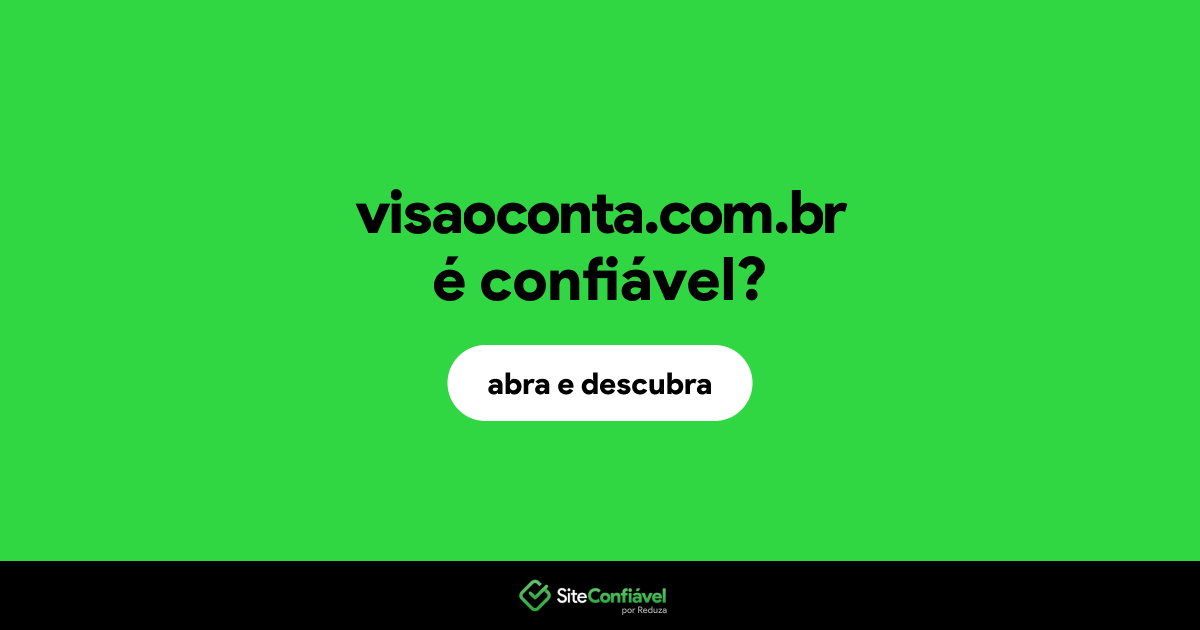 O site visaoconta.com.br é confiável?