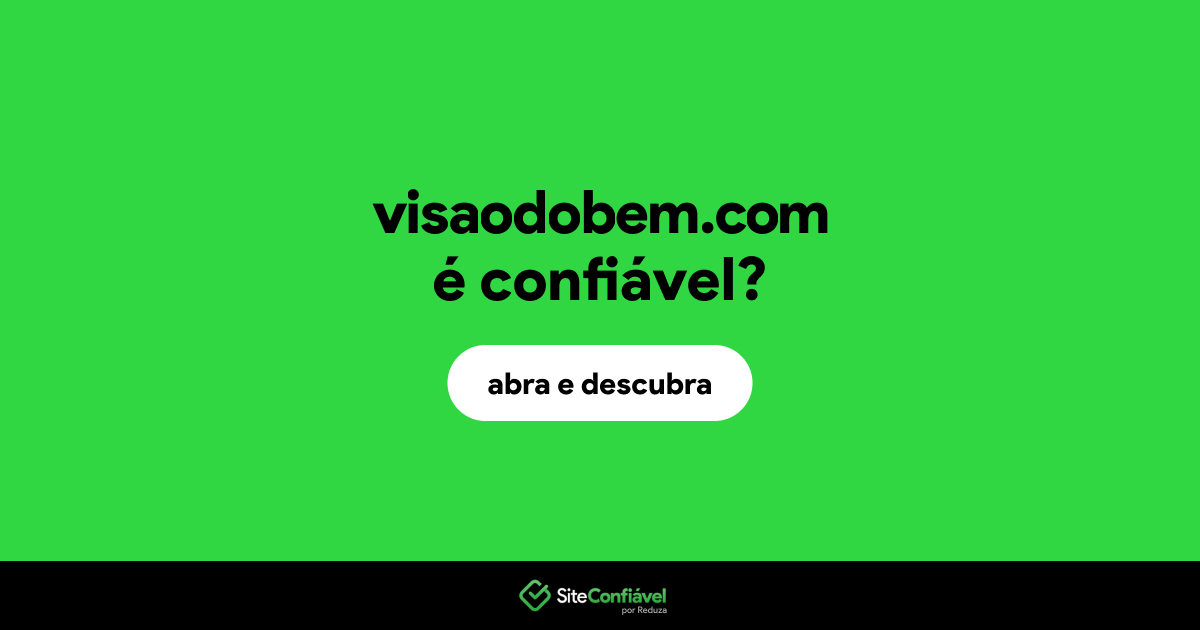 O site visaodobem.com é confiável?