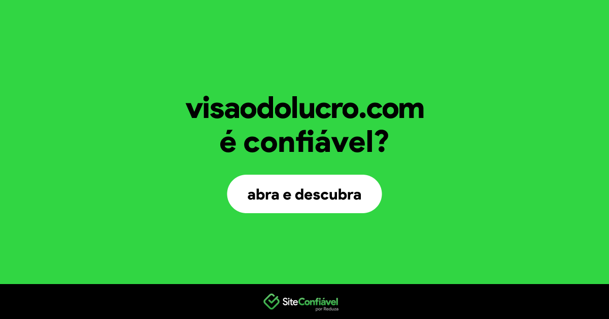O site visaodolucro.com é confiável?