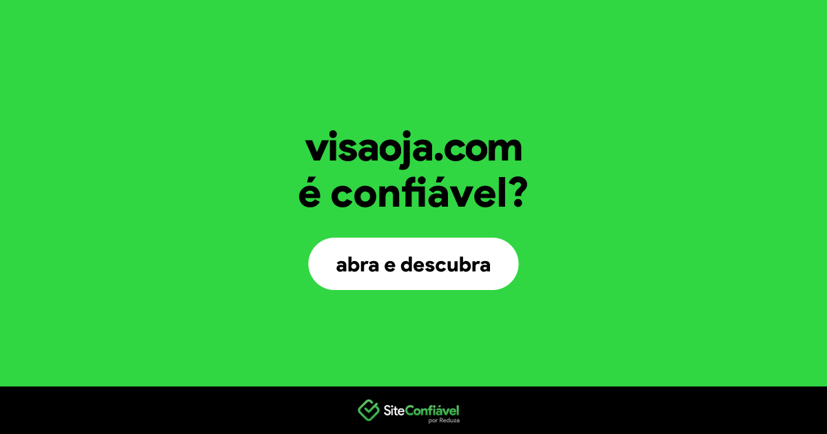 O site visaoja.com é confiável?