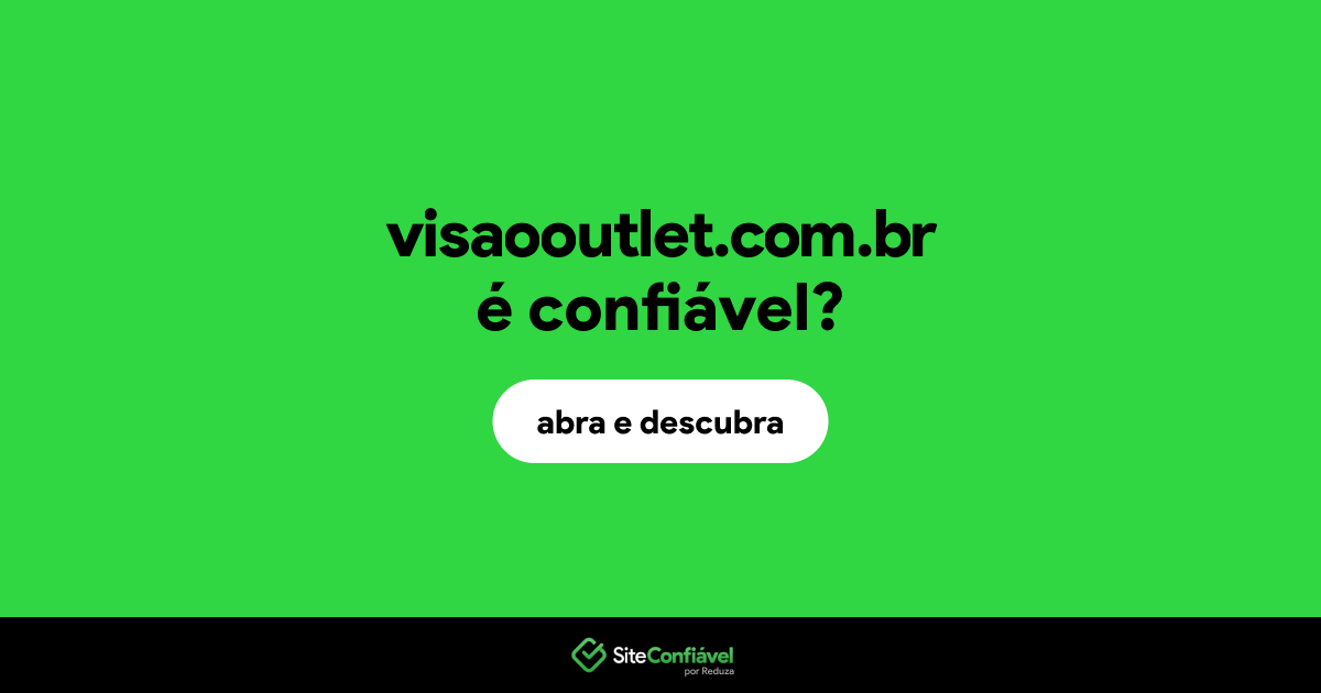 O site visaooutlet.com.br é confiável?
