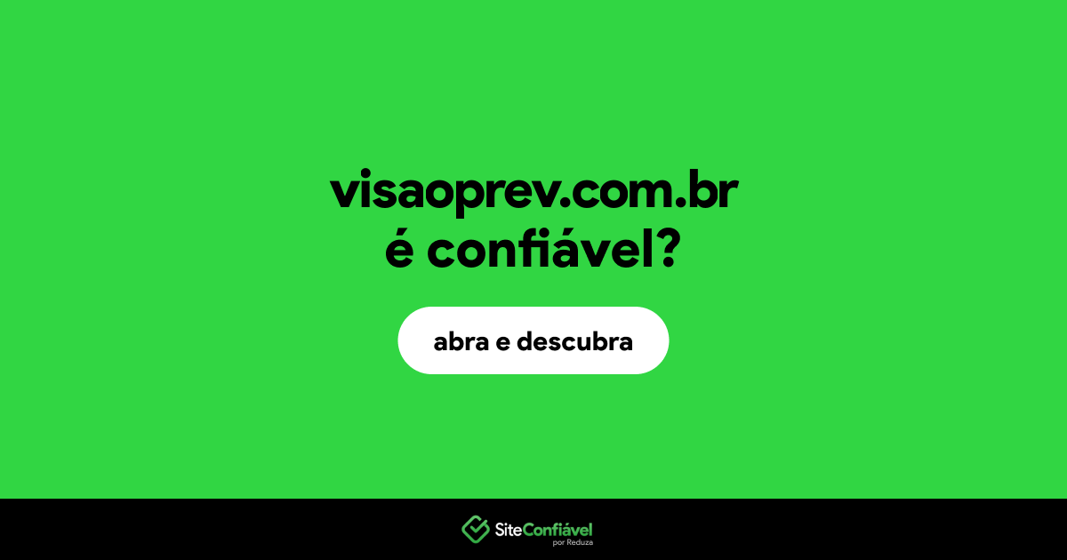 O site visaoprev.com.br é confiável?
