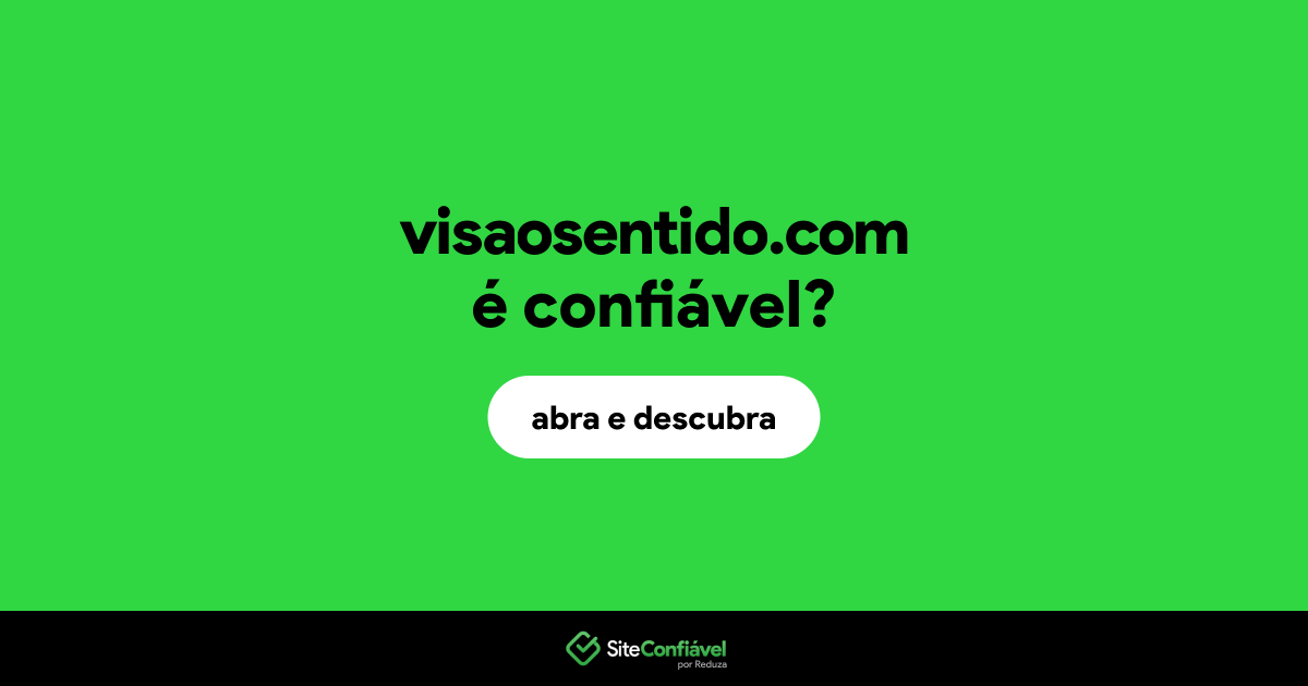 O site visaosentido.com é confiável?