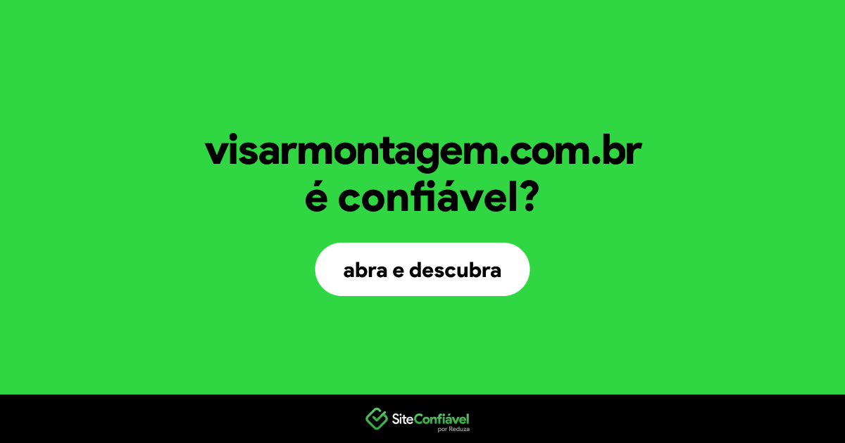 O site visarmontagem.com.br é confiável?