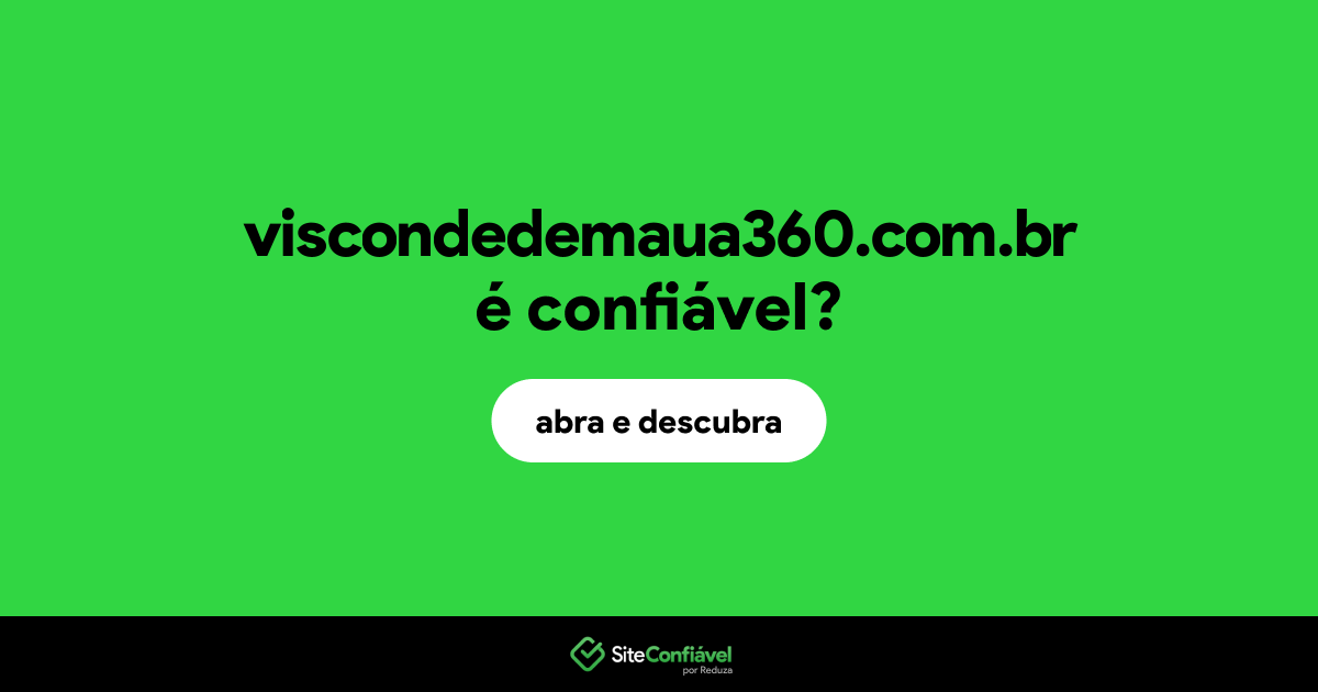 O site viscondedemaua360.com.br é confiável?