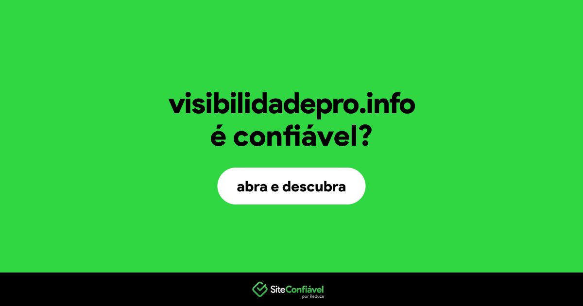 O site visibilidadepro.info é confiável?