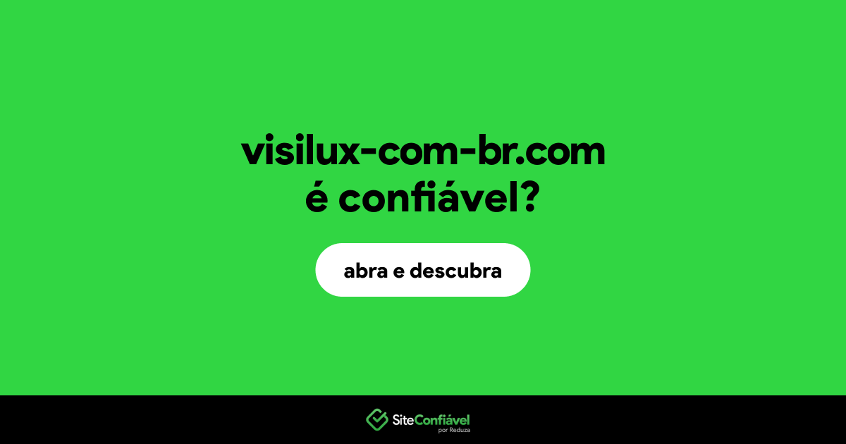 O site visilux-com-br.com é confiável?