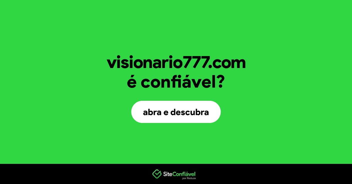 O site visionario777.com é confiável?