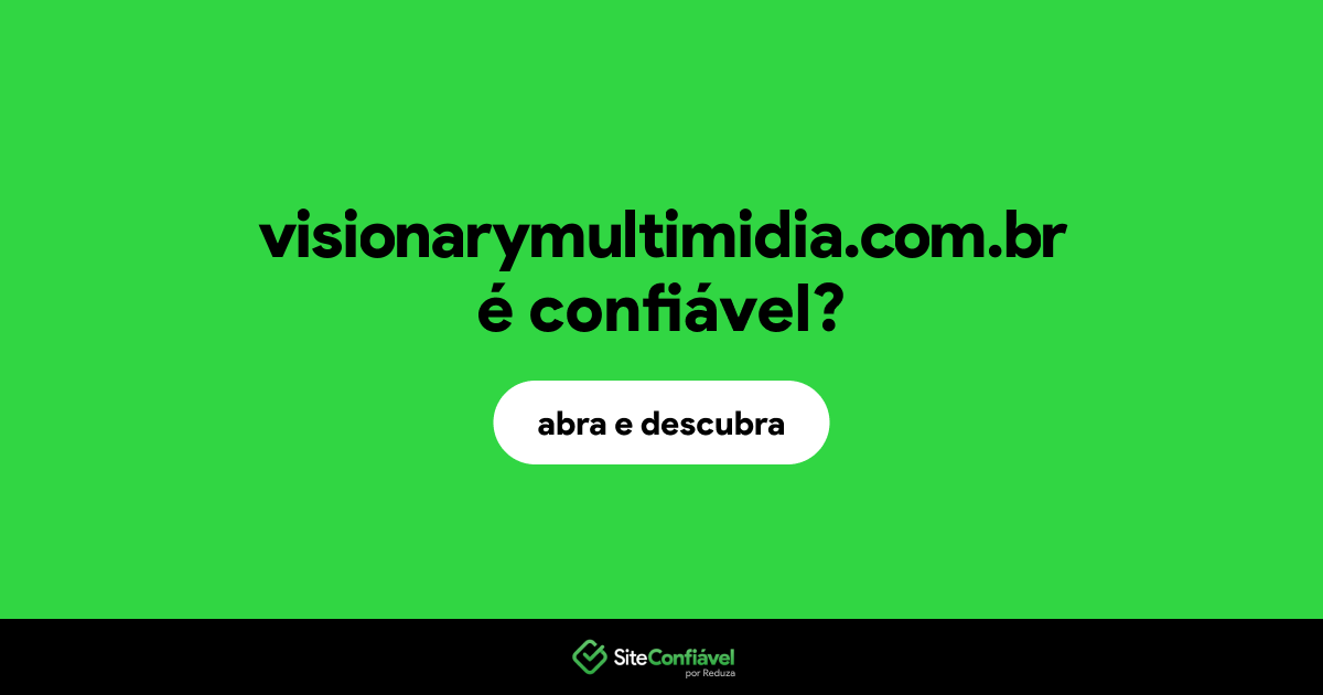 O site visionarymultimidia.com.br é confiável?