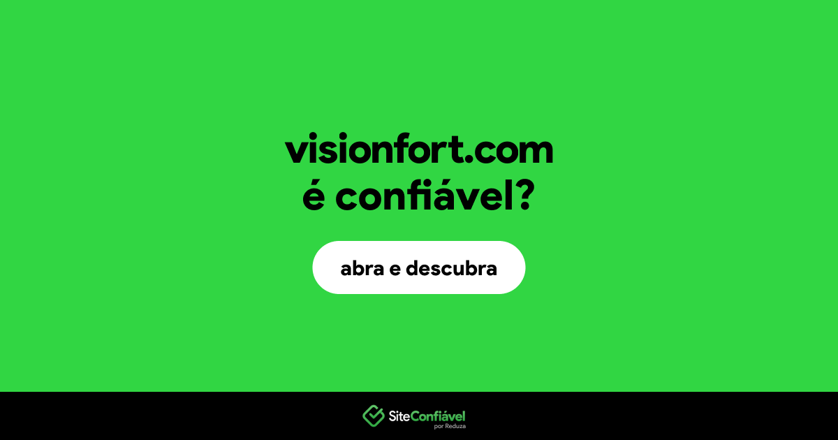 O site visionfort.com é confiável?