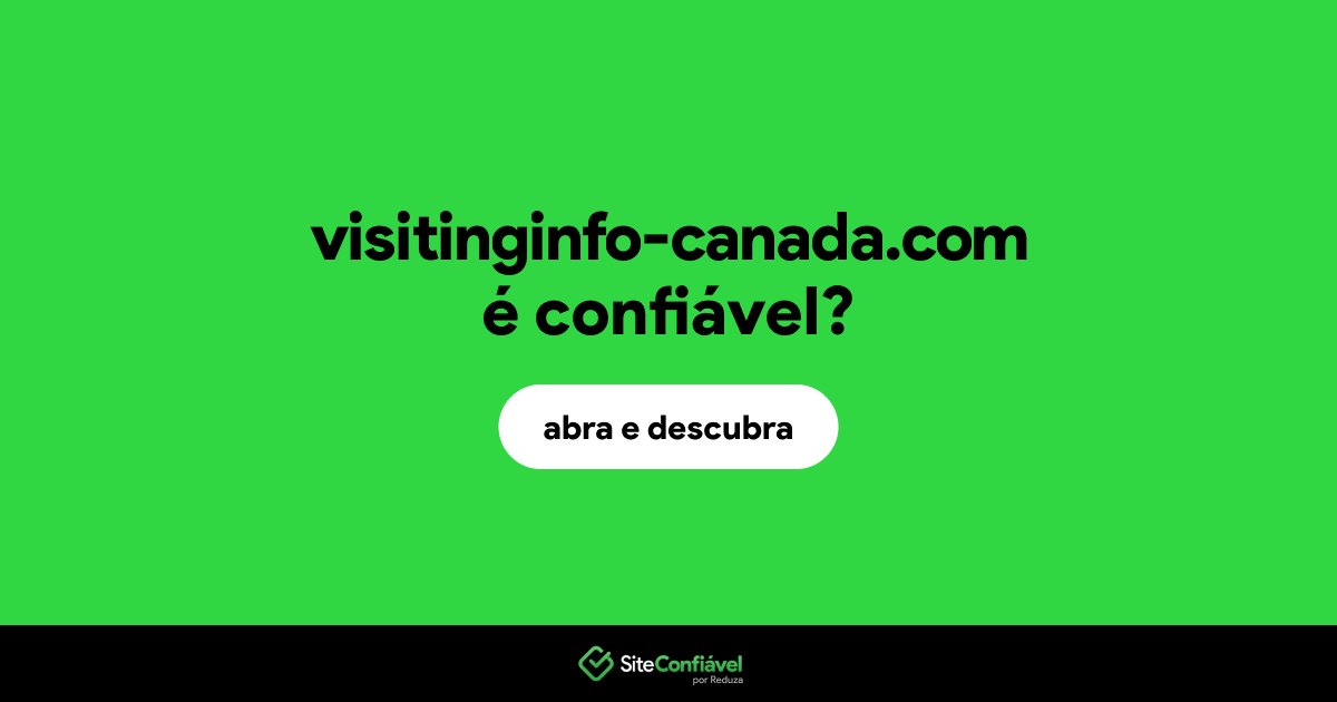 O site visitinginfo-canada.com é confiável?