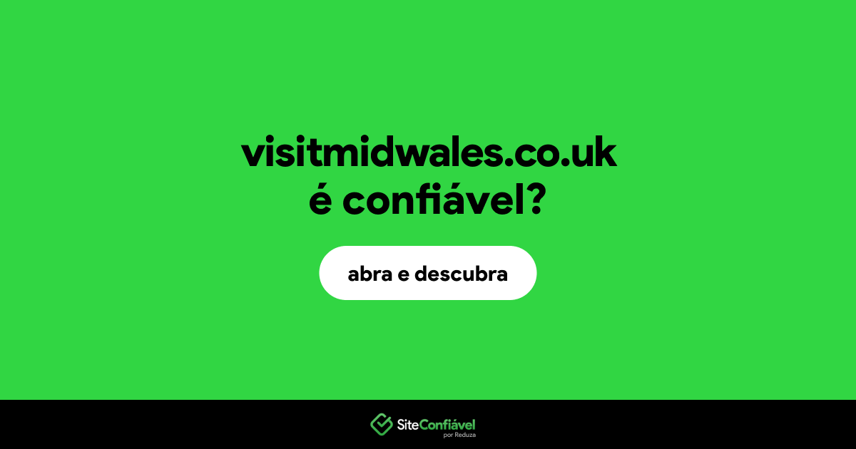 O site visitmidwales.co.uk é confiável?
