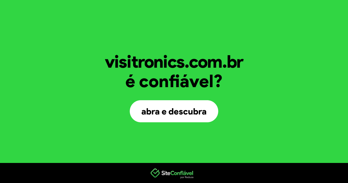 O site visitronics.com.br é confiável?