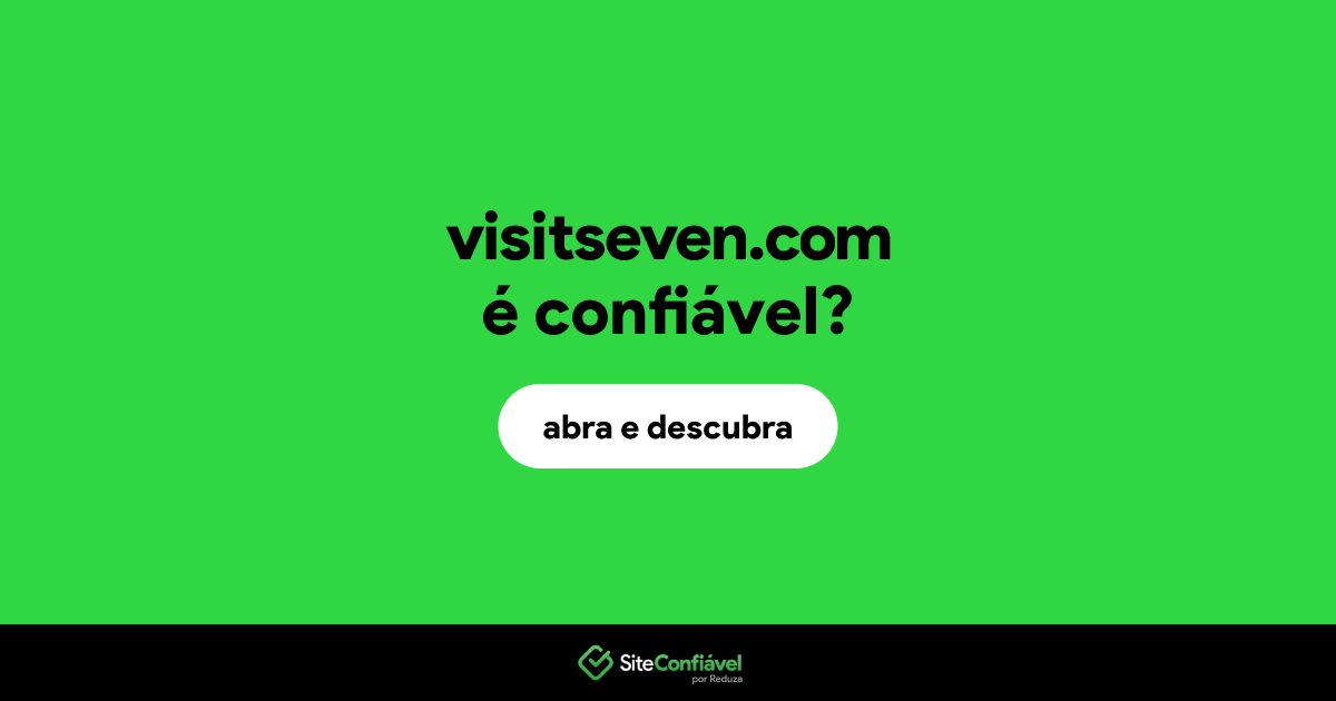 O site visitseven.com é confiável?