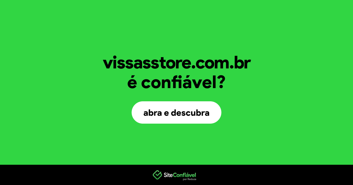 O site vissasstore.com.br é confiável?