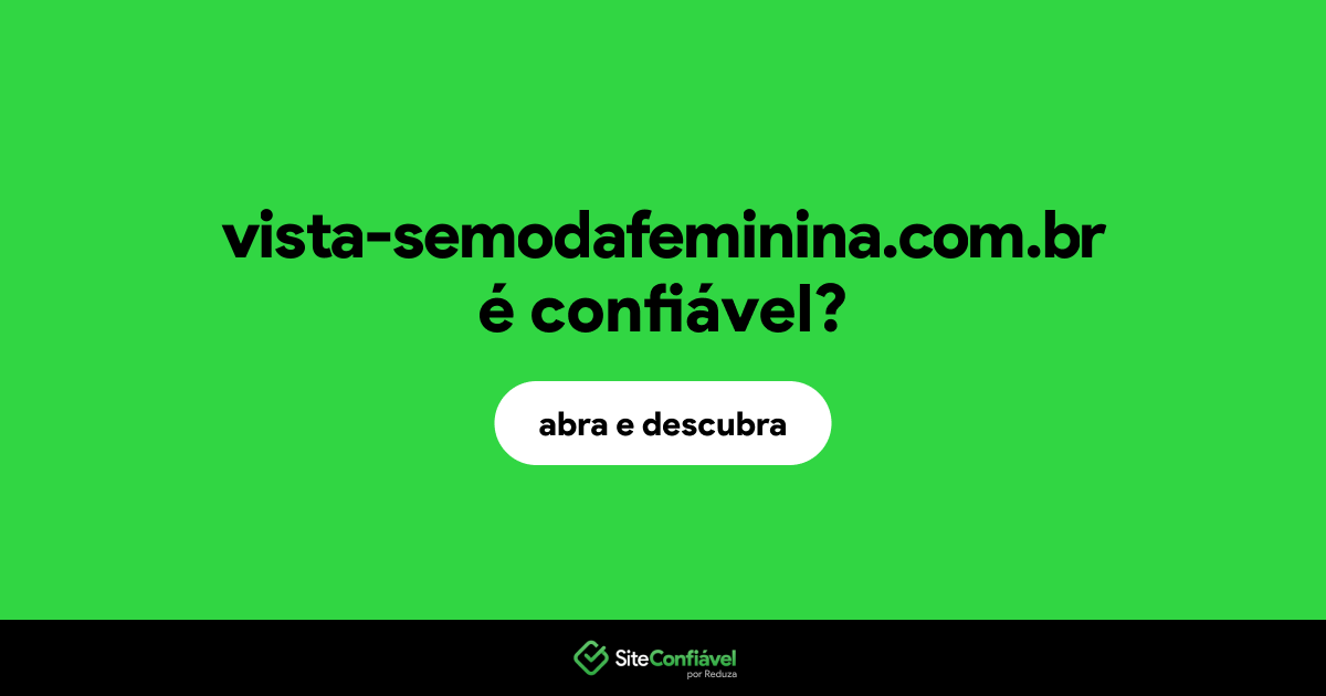 O site vista-semodafeminina.com.br é confiável?