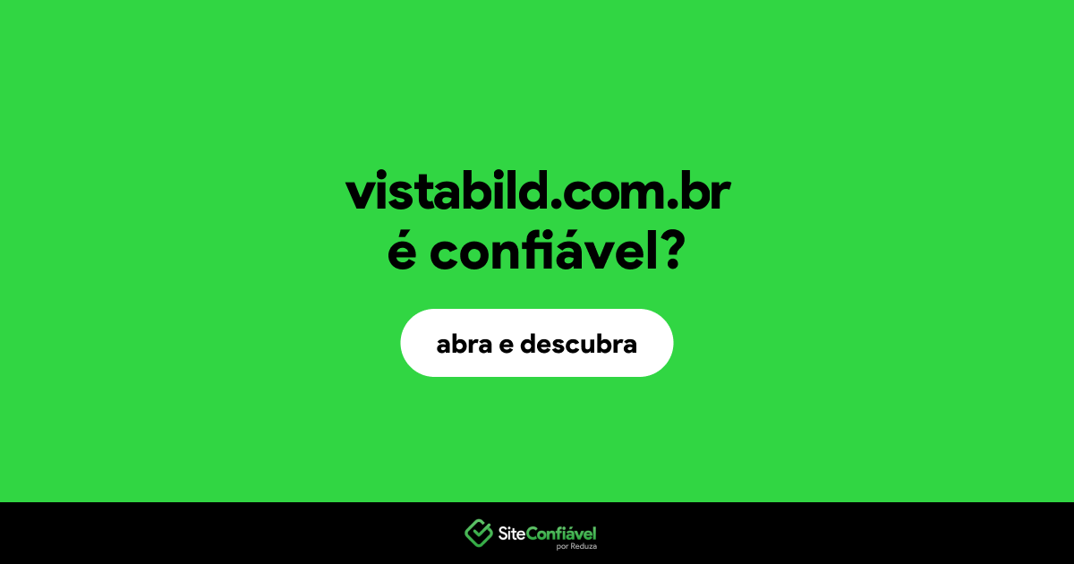 O site vistabild.com.br é confiável?