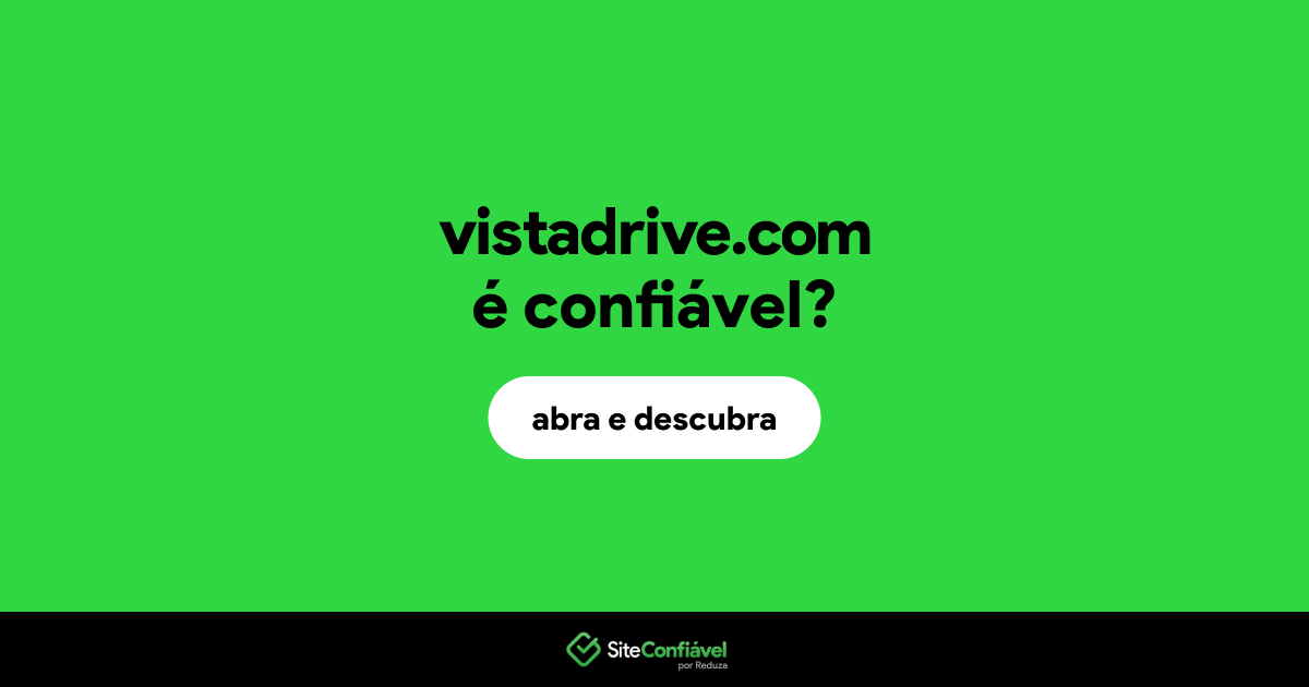 O site vistadrive.com é confiável?