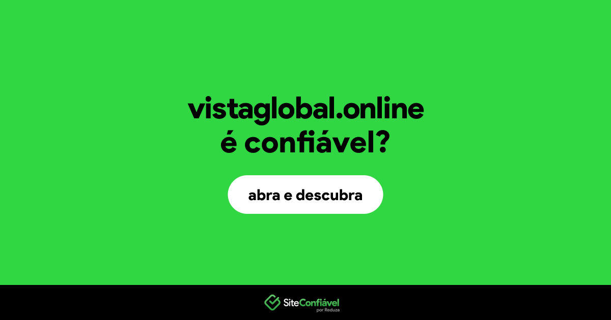 O site vistaglobal.online é confiável?