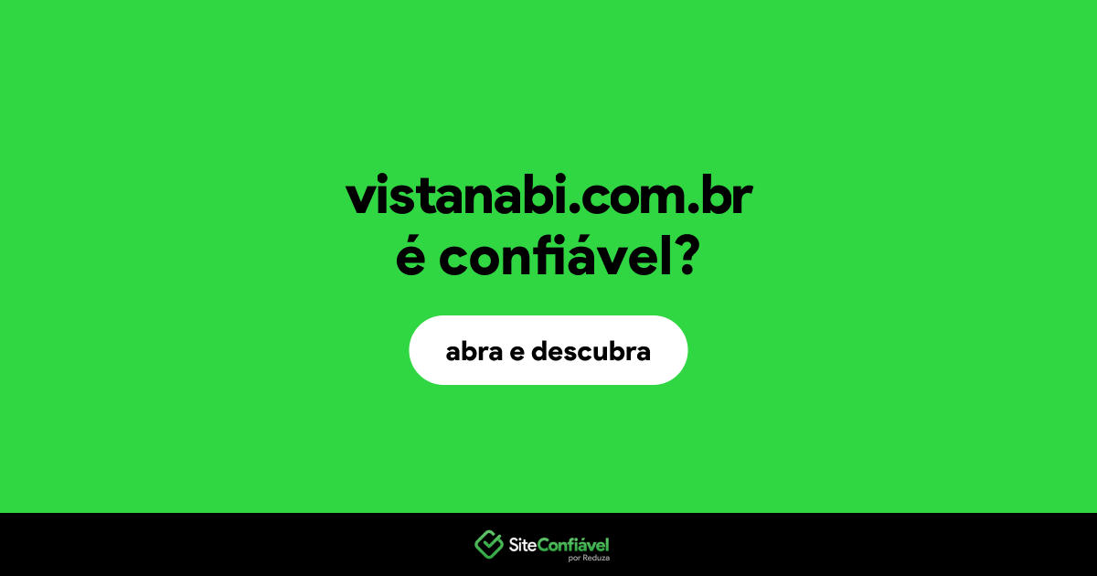 O site vistanabi.com.br é confiável?