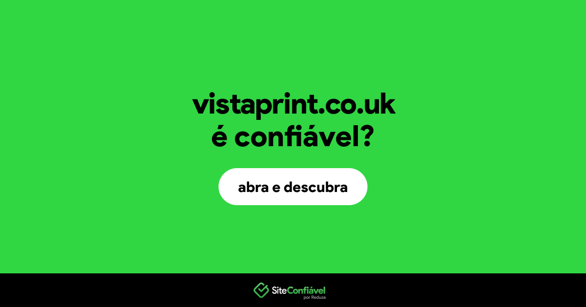 O site vistaprint.co.uk é confiável?