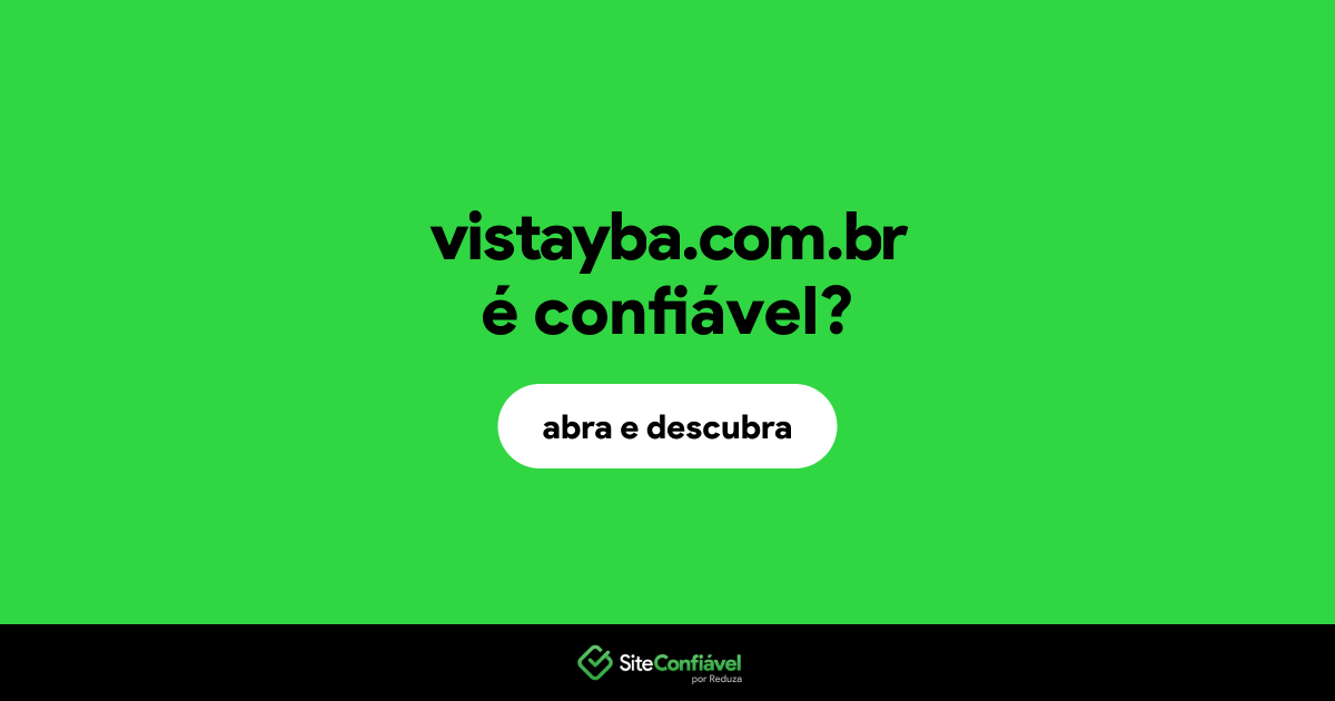 O site vistayba.com.br é confiável?