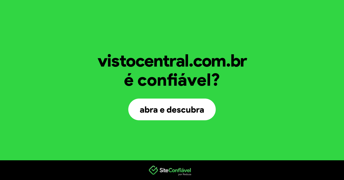 O site vistocentral.com.br é confiável?