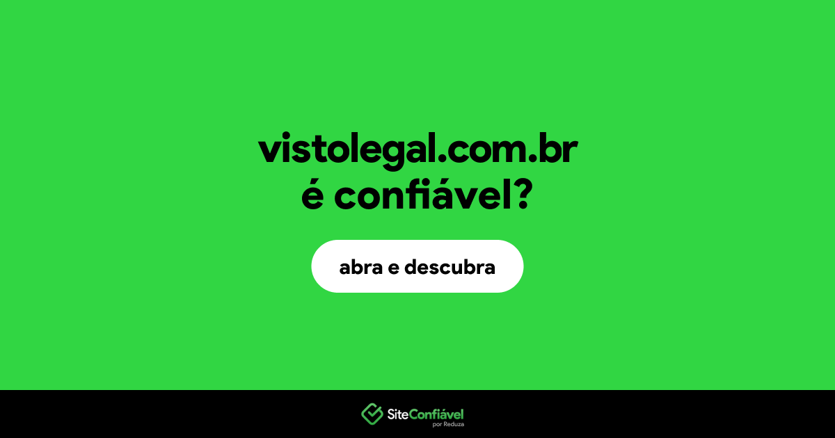 O site vistolegal.com.br é confiável?