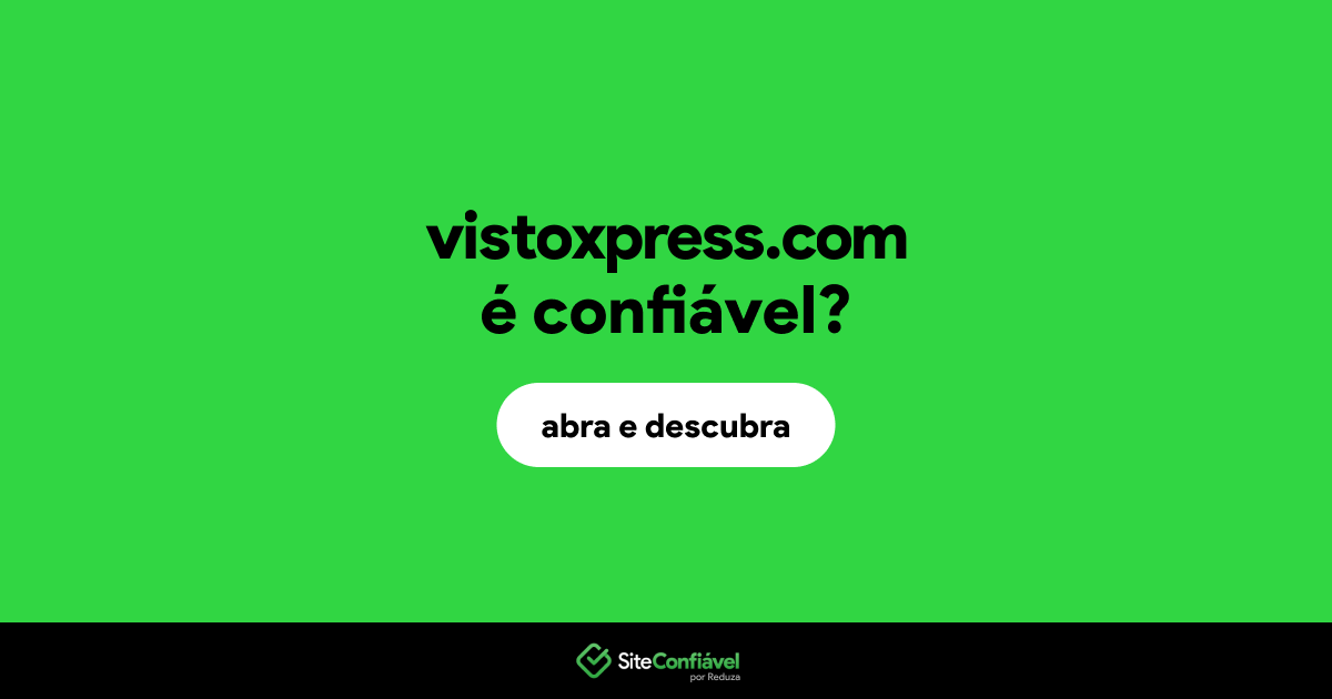 O site vistoxpress.com é confiável?