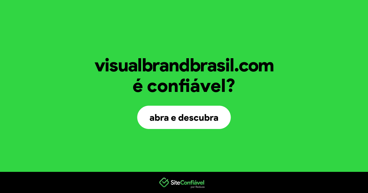 O site visualbrandbrasil.com é confiável?