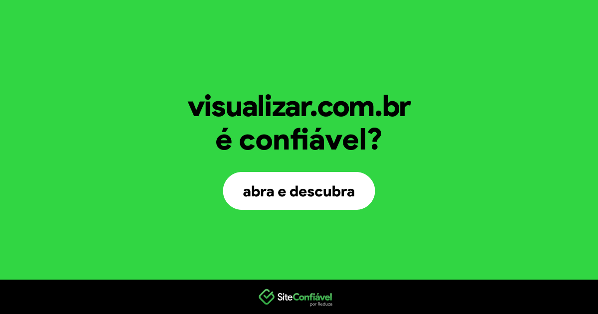 O site visualizar.com.br é confiável?