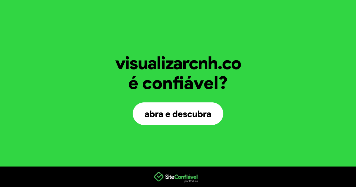 O site visualizarcnh.co é confiável?