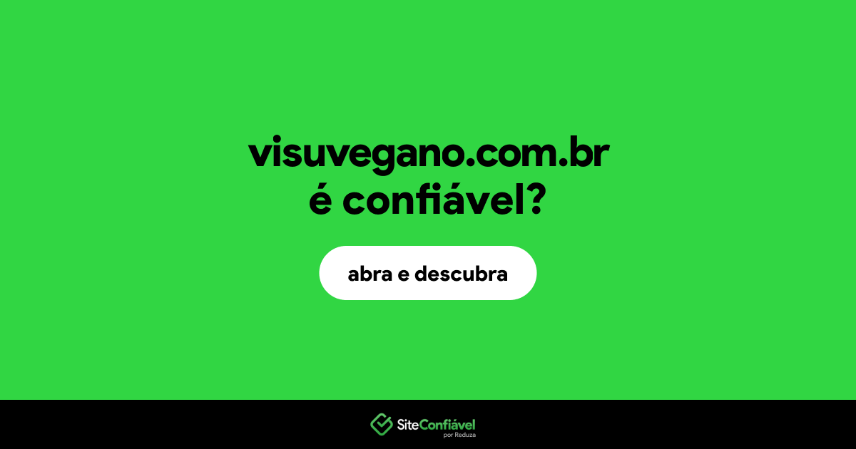 O site visuvegano.com.br é confiável?