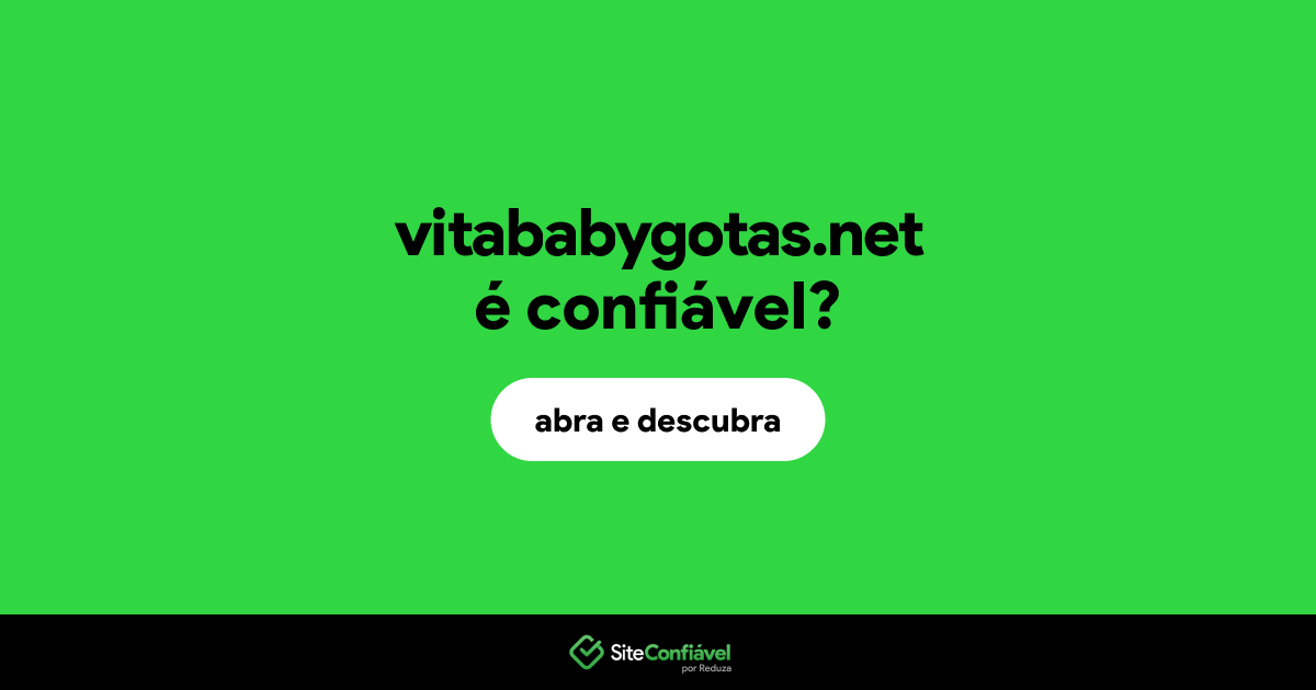 O site vitababygotas.net é confiável?