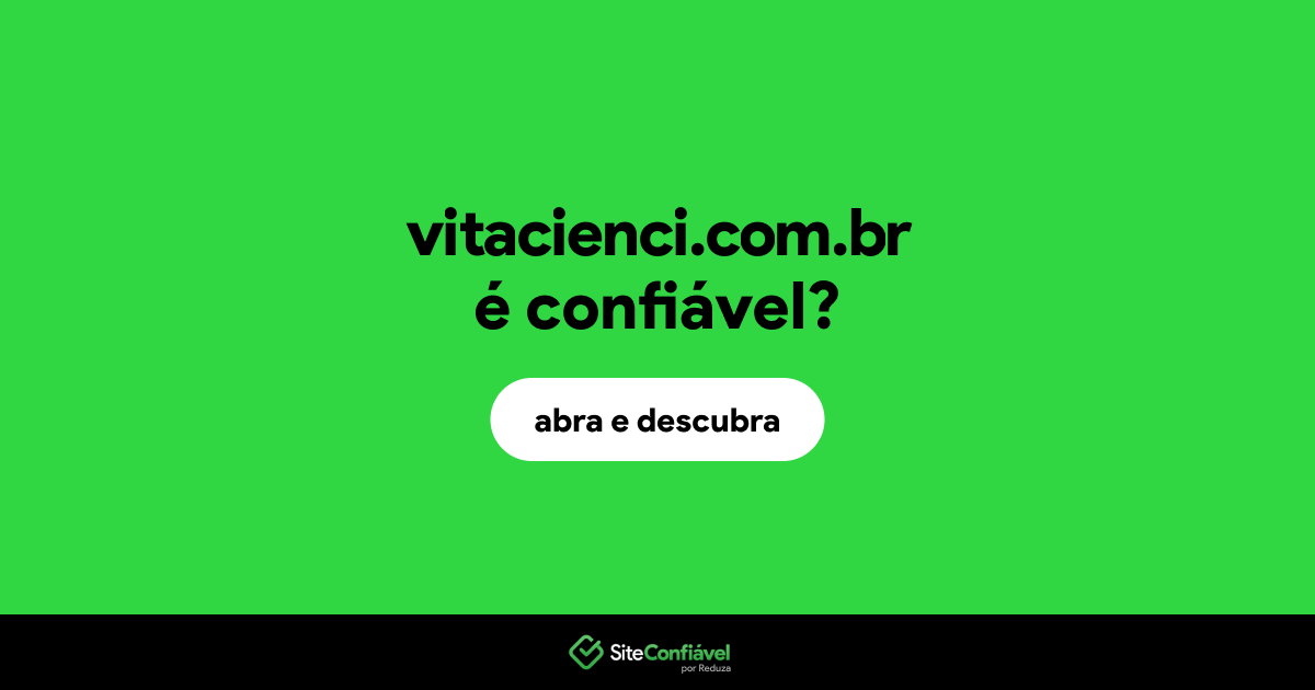 O site vitacienci.com.br é confiável?