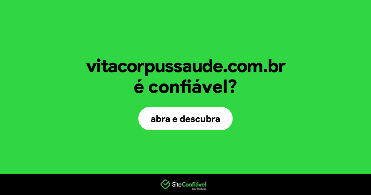 O site vitacorpussaude.com.br é confiável?