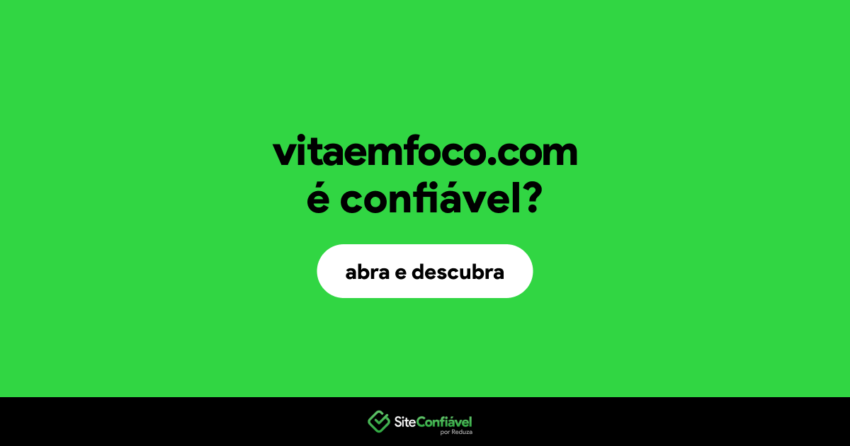 O site vitaemfoco.com é confiável?