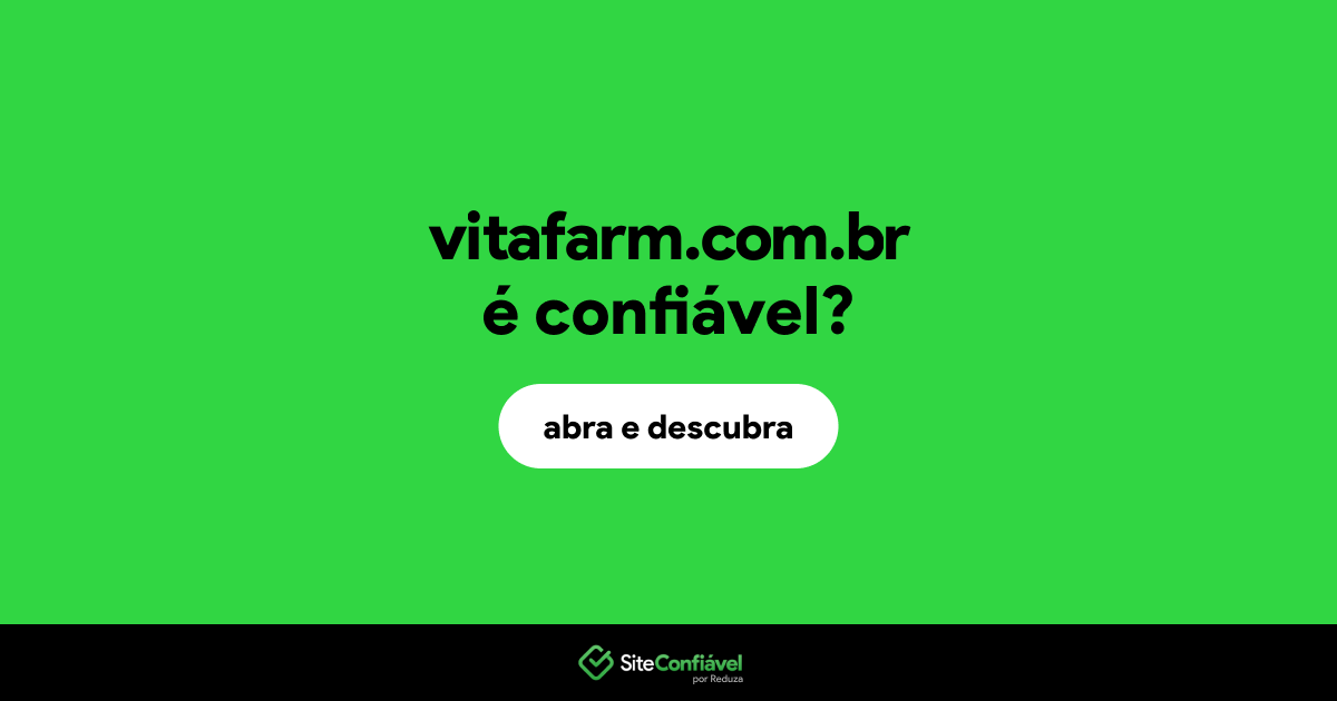 O site vitafarm.com.br é confiável?