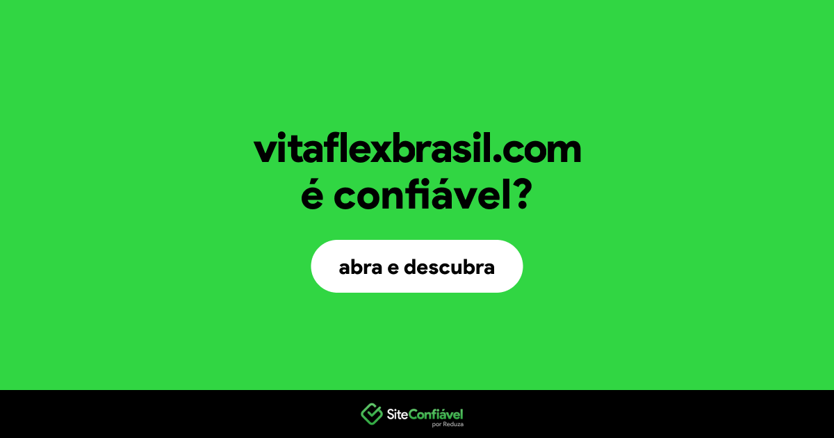 O site vitaflexbrasil.com é confiável?