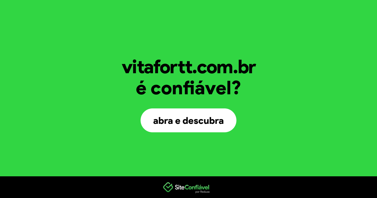 O site vitafortt.com.br é confiável?