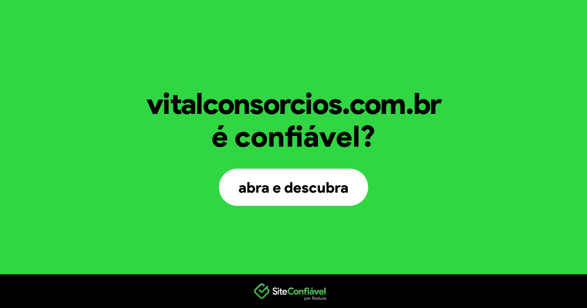 O site vitalconsorcios.com.br é confiável?